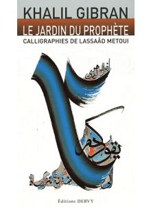 Le jardin du prophète - Calligraphies de Lassaâd Metoui