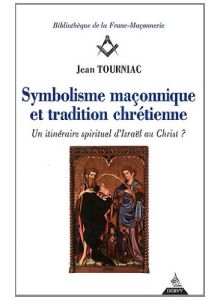 Symbolisme maçonnique et tradition chrétienne