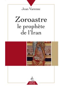 Zoroastre le prophète de l´Iran