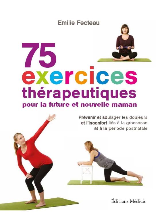 75 exercices thérapeutiques pour la future et nouvelle maman