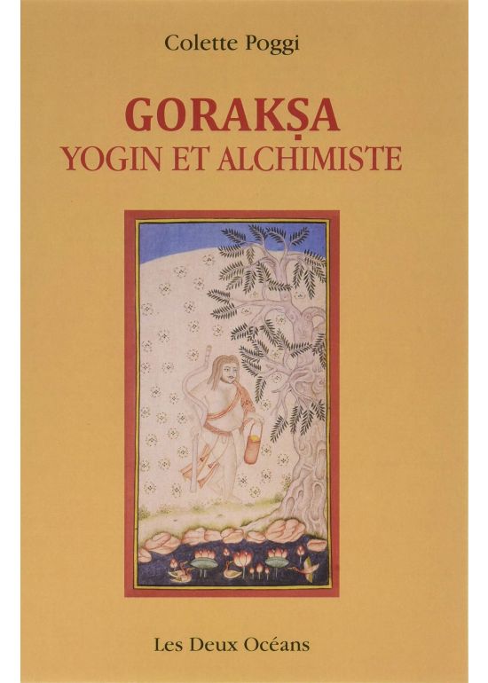 Goraksa, Yogin et Alchimiste
