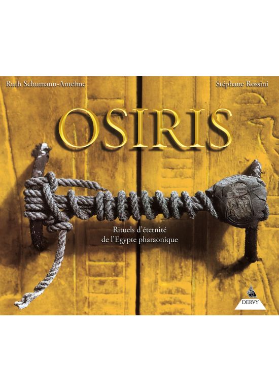 Osiris, rituels d'éternité de l’Égypte pharaonique
